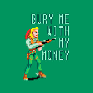 Bury Me With My Money T-Shirt